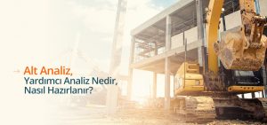 alt-yardimci-analiz-ve-makine-analizi-nedir-nasil-hazirlanir
