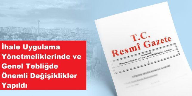 ihale-uygulama-yonetmeliklerinde-ve-kamu-ihale-genel-tebliginde-onemli-degisiklikler-yapildi