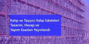 cevre-ve-sehircilik-kalip-ve-tasiyici-kalip-iskeleleri-tasarim-hesap-ve-yapim-esaslari