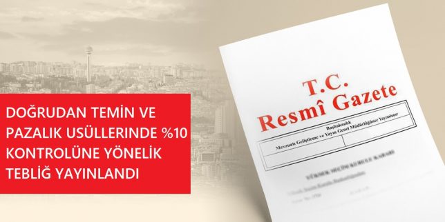 dogrudan-temin-ve-pazalik-usullerinde-yuzde-10-kontrolune-yonelik-teblig-yayinlandi