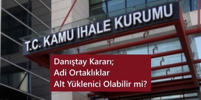 adi-ortaklar-alt-yuklenici-olabilir-mi-danistay-karari