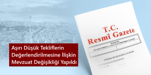 asiri-dusuk-tekliflerin-degerlendirilmesine-iliskin-mevzuat-degisikligi-yapildi