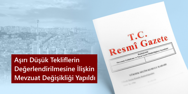 asiri-dusuk-tekliflerin-degerlendirilmesine-iliskin-mevzuat-degisikligi-yapildi