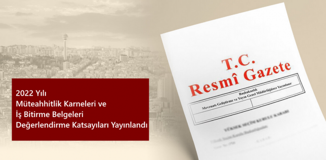 2022-yili-müteahhitlik-karneleri-ve-is-bitirme-belgeleri-degerlendirme-katsayilari-yayinlandi