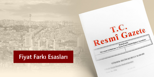 Fiyat Farkı Esasları (Bakanlar Kurulu ve Cumhurbaşkanı Kararları)