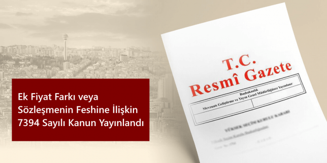 ek-fiyat-farki-veya-sozlesmenin-feshine-iliskin-7394-sayili-kanun-yayinlandi