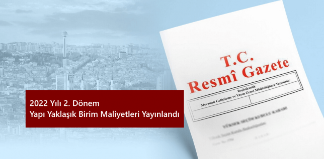2022-yili-2-donem-yapi-yaklasik-birim-maliyetleri-yayinlandi