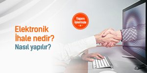 Elektronik ihale nedir nasıl yapılır