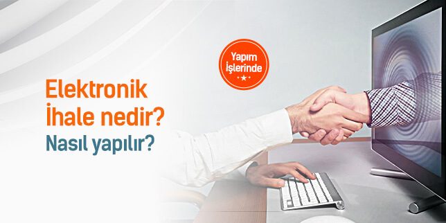 Elektronik ihale nedir nasıl yapılır