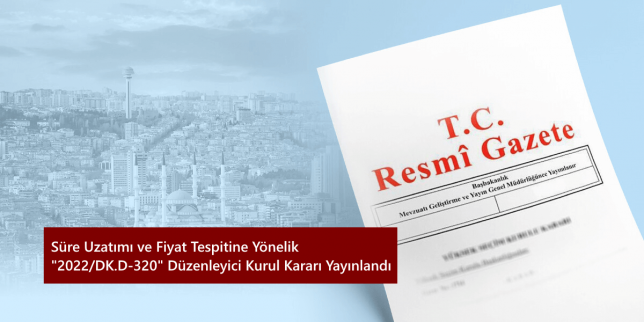 sure-uzatimi-ve-fiyat-tespitine-yonelik-duzenleyici-kurul-karari-yayinlandi