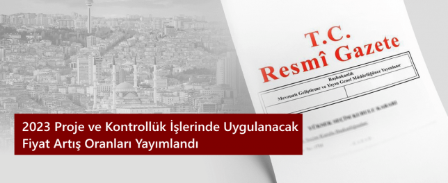 2023-proje-ve-kontrolluk-islerinde-uygulanacak-fiyat-artis-oranlari-yayimlandi