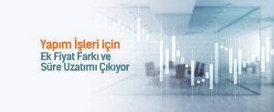 Ek Fiyat Farkı ve Süre Uzatımı Çıkıyor 2023